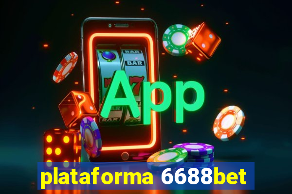 plataforma 6688bet